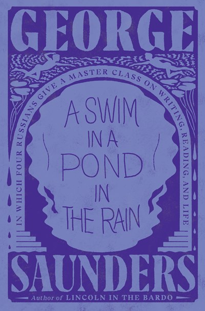 Image for Swim in a Pond in the Rain: In Which Four Russians Give a Master Class on Writing, Reading, and Life